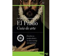 Museo del Prado: Guía de Arte. 96 obras maestras esenciales