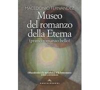 Museo del romanzo della Eterna (primo romanzo bello)