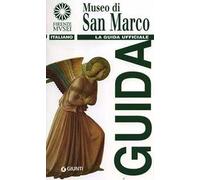 Museo di San Marco. La guida ufficiale
