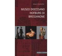 Museo Diocesano Hofburg di Bressanone. Ediz. a colori