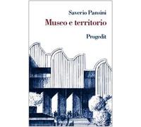Museo e territorio. Interpretazione e uso dei beni culturali