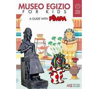 Museo Egizio for kids. A guide with Pimpa. Musei in gioco. Ediz. a colori