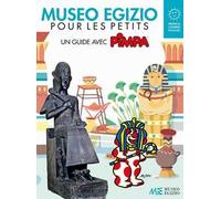 Museo egizio pour les petits. Un guide avec Pimpa. Musei in gioco. Ediz. a colori