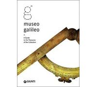Museo Galileo. A guide to treasures of the collection