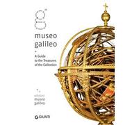 Museo Galileo. A guide to treasures of the collection