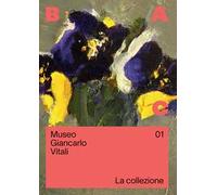 Museo Giancarlo Vitali. La collezione