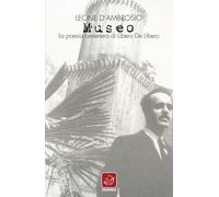 Museo. La poesia ceneriera di Libero de Libero - 2016 - Ensemble