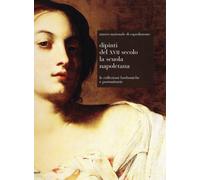 Museo Nazionale di Capodimonte. Dipinti del XVII secolo. La scuola napolet...