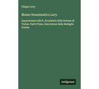 Museo Numismatico Lavy: Appartenente alla R. Accademia delle Scienze di Torino. Parte Prima, Descrizione delle Medaglie Greche