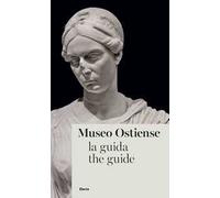 Museo Ostiense. La guida. Ediz. italiana e inglese