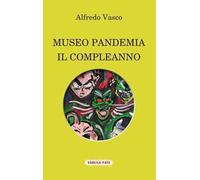 Museo pandemia. Il compleanno