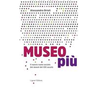 Museo più. Il nuovo ruolo sociale dei musei del XXI secolo