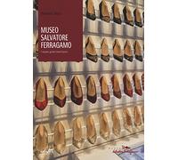 Museo Salvatore Ferragamo. I nostri primi trent'anni
