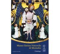 Museo Sistino Vescovile di Montalto. Ediz. illustrata