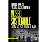 Museo sostenibile. Il Centro Arti Visive Pescheria di Pesaro