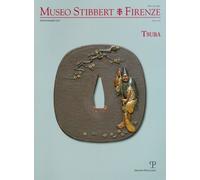 Museo Stibbert. Firenze. Vol. 13: Tsuba. Ediz. italiana e inglese.