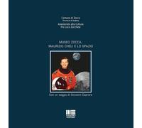 Museo Zocca. Maurizio Cheli e lo spazio - 2026 - Maggioli Editore