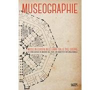 Museographie. Musei in Europa negli anni tra le due guerre. La conferenza di Madrid del 1934. Atti del Convegno. Ediz. inglese, francese, spagnola e italiana