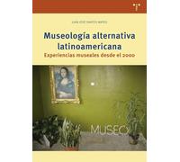 Museología alternativa latinoamericana: Experiencias museales desde el 2000