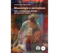 Museologia e percezione. Dalla contemplazione del bello all'esperienza est...