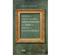 Museos y colecciones universitarias de arte en España y Latinoamérica
