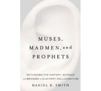 Muses Madmen and Prophets bySmith