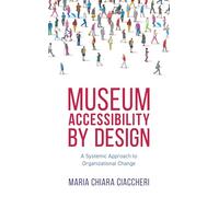 Museum Accessibility by Design: A Systemic Approach to Organizational Change