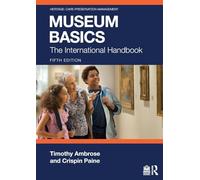 Museum Basics: The International Handbook