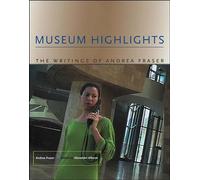 Museum Highlights: The Writings of Andrea Fraser