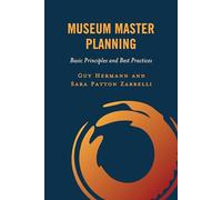 Museum Master Planning: Basic Principles and Best Practices