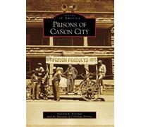 Museum of Colorado Prisons Victoria Newman Prisons of Canon City Co (Tascabile)