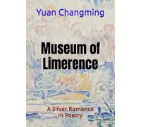 Museum of Limerence: A Silver Romance in Poetry