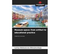 Museum space: from artifact to educational practice: Collection of articles