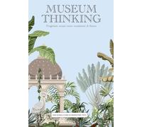 MUSEUM THINKING: Progettare musei come ecosistemi di futuro