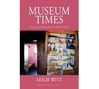Museum Times: Changing Histories in South Africa