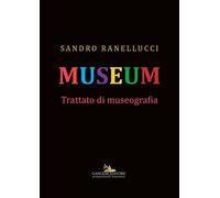 Museum. Trattato di museografia