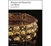 Museum und domschatz von Monza. Kurzführer. Ediz. illustrata