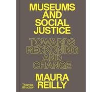 Museums and Social Justice: Towards Reckoning and Change
