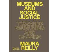 Museums and Social Justice: Towards Reckoning and Change