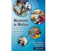 Museums in Motion: An Introduction to the History and Functions of Museums