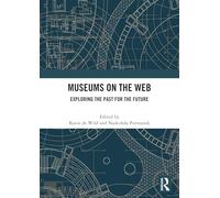 Museums on the Web: Exploring the Past for the Future