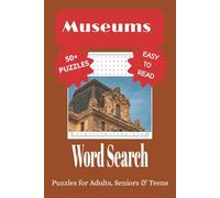 Museums Word Search Puzzle Book: Word Searches with Easy to Read Print about the Museums around the World, Art, History and More | 6x9 inches, 110 ... for Vacations, Holidays, and Leisure