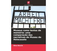 Museus como textos de memória: uma comparação das narrativas do Museu do Holocausto