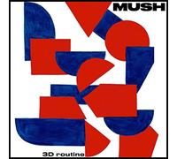 Mush - 3d Routine