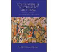 Mushegh Asatryan Controversies in Formative Shi’i Islam (Copertina rigida)