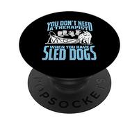 Mushing non c'è bisogno di un terapeuta cani da slitta PopSockets PopGrip Adesivo