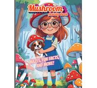 Mushroom Activity Book: Coloring Sheets, Mazes, Fun Facts, Wordsearch and more!