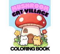 Mushroom Cat Village Coloring Book