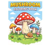 Mushroom Coloring Book: 53 Big and Bold Coloring Pages for Relaxation and Creativity