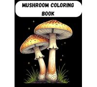 MUSHROOM COLORING BOOK: BOLD AND EASY COLORING BOOK , +30 FUN AND SIMPLE DESIGNS , FOR KIDS 3-8 YEARS